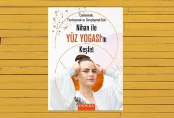 Nihan Büyükaksu'dan Nihan İle Yüz Yogası'nı Keşfet Kitabı Çıktı! İşte Detaylar! 